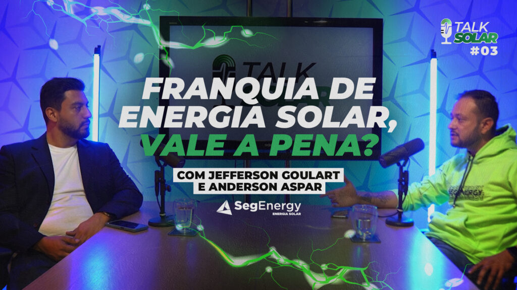 FRANQUIA DE ENERGIA SOLAR - COMO FUNCIONA | TALK SOLAR #03